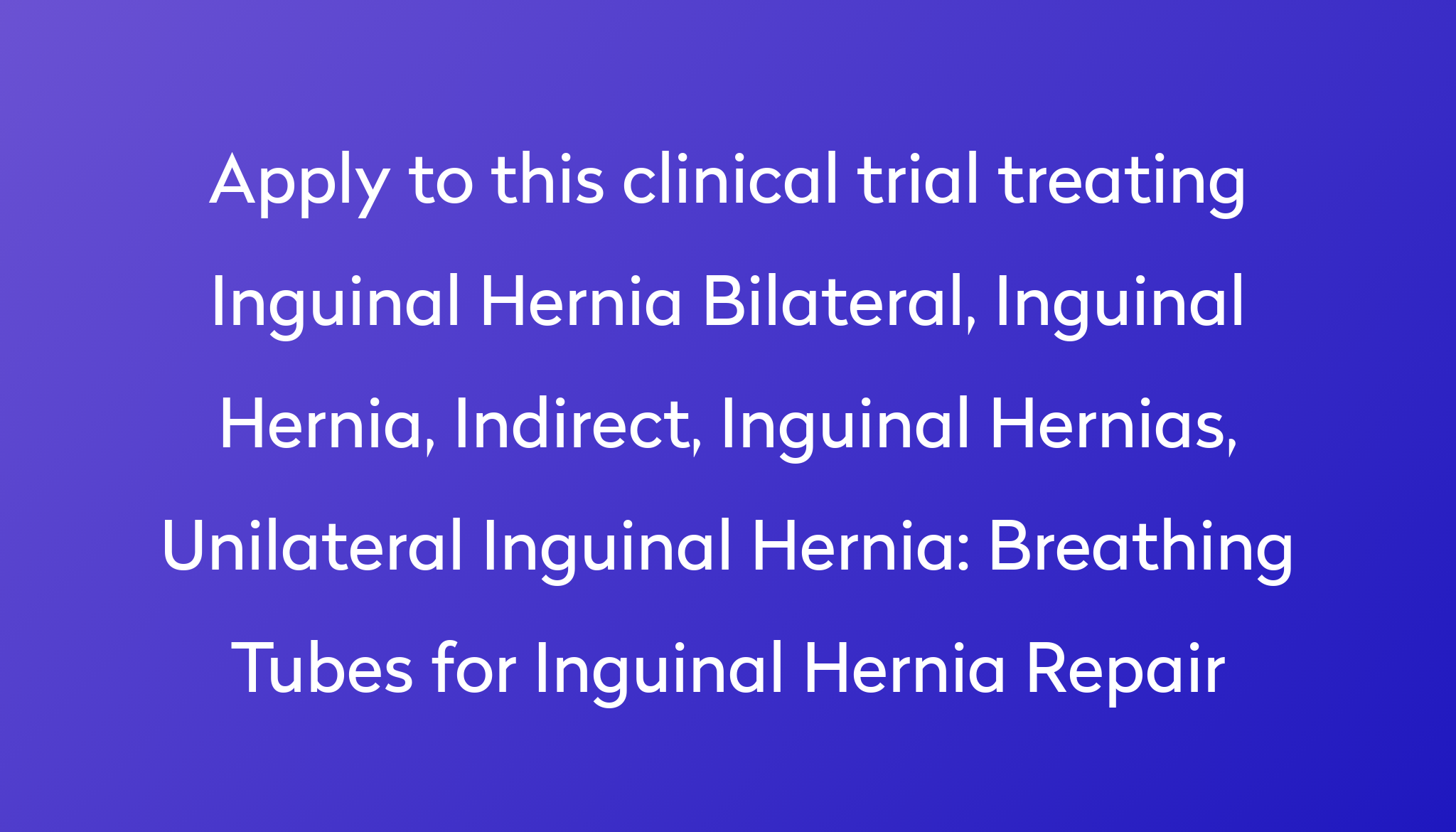 breathing-tubes-for-inguinal-hernia-repair-clinical-trial-2024-power